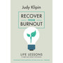 Recover from Burnout: Life Lessons to Regain Your Passion and Purpose - ISBN 9781928257608