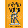 Your First Year of Work: A Survival Guide - ISBN 9781920434519