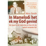 In Mamelodi het ek my God gevind: My lewe in die township en hoe dit my geloof verander het - ISBN 9780796321152