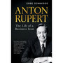 Anton Rupert: The Life of a Business Icon - ISBN 9780624094753