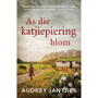 As die katjiepiering blom - ISBN 9780795710285