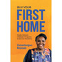 Buy Your First Home: South Africa's Ultimate Property Guide for Newbies - ISBN 9780624089957