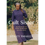 Cult Sister: My decade in one of the world's most secretive sects - ISBN 9780624080404
