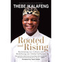Rooted and Rising: Reclaiming our Culture and Redefining our Global Influence - ISBN 9780624095774