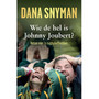 Wie de hel is Johnny Joubert?: Notas van ’n rugbyliefhebber - ISBN 9780624092346