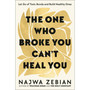 The One Who Broke You Can't Heal You: Let Go of Toxic Bonds and Build Healthy Ones (hardback) - ISBN 9781399720656