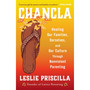 Chancla: Healing Our Families, Ourselves, and Our Culture through Nonviolent Parenting - ISBN 9780316567602