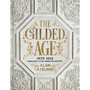 The Gilded Age: 1876-1912: Overture to the American Century - ISBN 9781454967941