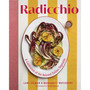 Radicchio: A Celebration of the Beloved Italian Vegetable - ISBN 9781643265483