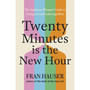 Twenty Minutes is the New Hour: The Ambitious Woman’s Guide to Doing Less and Achieving More - ISBN 9781399762014