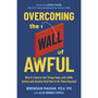 Overcoming the Wall of Awful: Why It’s Hard to Get Things Done with ADHD, Autism, and Anxiety (and how to do them anyway) - ISBN 9781399831857