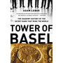 Tower of Basel: The Shadowy History of the Secret Bank that Runs the World - ISBN 9781541706217