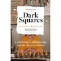 Dark Squares: A cult leader, a child prodigy and the chess revolution - ISBN 9781035404667
