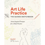 Art Life Practice: The Guided Sketchbook: Artist-Inspired Prompts for a Daily Practice - ISBN 9781648295416