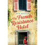 The French Resistance Hotel: An absolutely gripping and heartbreaking story of World War 2 inspired by the incredible true story - ISBN 9781399745093