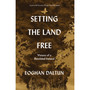 Setting the Land Free: Visions of a Rewilded Ireland - ISBN 9781399749473