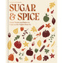 The Sugar and Spice Cookbook: Sweet Treats and Bakes to Enjoy as the Nights Draw In - ISBN 9780600640295