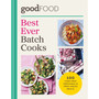 GOOD FOOD Best Ever Batch Cooks: 100 fuss-free freezable & prep-ahead meals - ISBN 9780600640325