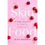 SkinFood: Your 4-Step Solution to Healthy, Happy Skin - ISBN 9780349432908