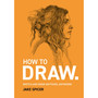 How To Draw: Sketch and Draw Anywhere, Anytime - ISBN 9781781575789