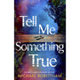 Tell Me Something True - ISBN 9781408722640
