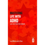 Mastering Life with ADHD: A Self-help Guide For Teenagers - ISBN 9781408783320