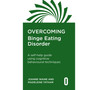 Overcoming Binge Eating Disorder: A selfhelp guide using cognitive behavioural techniques - ISBN 9781472148940