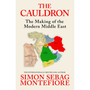 The Cauldron: The Making of the Modern Middle East (hardback) - ISBN 9781399634892