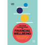 The Four Cornerstones of Financial Wellbeing: Create a Pathway to a More Healthy and Meaningful Life - ISBN 9781911687764