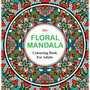 Adult Colouring Book: Floral Mandala - ISBN 9789385609756