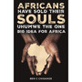 Africans Have Sold Their Souls: Uhumwe the One Big Idea for Africa - ISBN 9781398485211