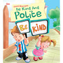 Be Kind and Polite: Good Manners - ISBN 9789385031823