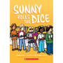 Sunny #3: Sunny Rolls the Dice - ISBN 9781338233148