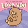 Hug You, Kiss You, Love You - ISBN 9780545540452