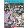 Black Lagoon Adventures #3: Class Election from the Black Lagoon - ISBN 9780439557160