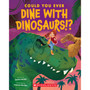 Could You Ever Dine with Dinosaurs!? - ISBN 9781338858716