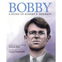 Bobby: A Story of Robert F. Kennedy - ISBN 9780545171236