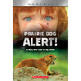 Prairie Dog Alert!: A Nasty Bite Leads to Big Trouble (XBooks) - ISBN 9780531132975