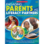 Engaging Parents AS Literacy Partners: A Reproducible Toolkit with Parent How-To Pages, Recordkeeping Forms, and Everything You Need to Engage Families and Tap Their Power AS Reading Coaches - ISBN 9780545554893