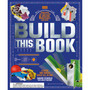 Build This Book: A Book and Maker Space All in One - ISBN 9781338565409