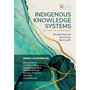 DIGITAL - Indigenous Knowledge Systems in the 21st Century: Recognising and Harnessing their Worth (eBook) - ISBN 9781485139829