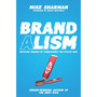 Brandalism: Building brands by vandalising the status quo - ISBN 9781990931635