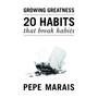 20 Habits That Break Habits: Growing Greatness - ISBN 9781990931710
