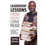 Leadership Lessons from Books I Have Read: The collective wisdom, knowledge and experience from the pages of fifty books - ISBN 9781776260928