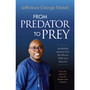 From Predator to Prey: Leadership Lessons from the African Wild and Beyond - ISBN 9781067228927