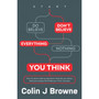 Don’t Believe Everything You Think: How to stop making decisions that let you down, lead you astray and keep you from success - ISBN 9781998958559