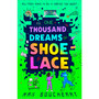 One Thousand Dreams of Shoelace: The thrilling, mind-bending follow-up to The Last Life of Lori Mills, for fans of Minecraft and Goosebumps - ISBN 9780008666514