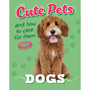 Cute Pets! And How to Care For Them: Dogs - ISBN 9781445192406