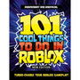 101 Cool Things to Do in Roblox (Independent & Unofficial): Packed Full of Pro Tricks, Tips and Secrets for the Best Roblox Games! - ISBN 9781804539613