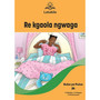 Letukile Setswana Puo ya Gae Grade 2 Reader 24: Re Kgaola Ngwaga (2026 edition) - ISBN 9781779977946